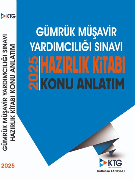 2025 Gümrük Müşavir Yardımcılığı Sınavı Hazırlık Kitabı-Konu Anlatım